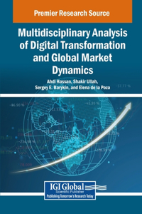 Multidisciplinary Analysis of Digital Transformation and Global Market Dynamics