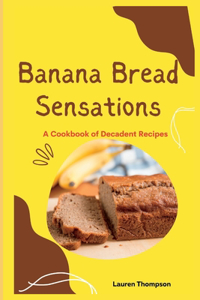 Banana Bread Sensations