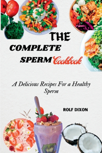 The Complete Sperm Cookbook