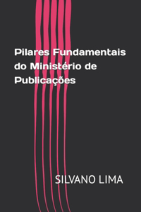 Pilares Fundamentais do Ministério de Publicações