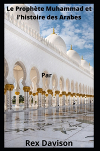 Le Prophète Muhammad et l'histoire des Arabes