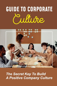 Guide To Corporate Culture
