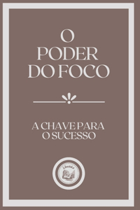 O Poder Do Foco