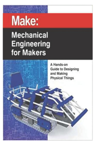 Mechanical Engineering for Makers