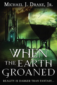 When the Earth Groaned