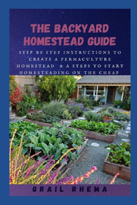 The Backyard Homestead Guide