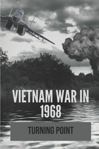 Vietnam War In 1968