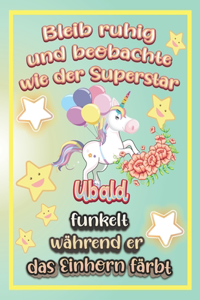 Bleib ruhig und beobachte wie Superstar Ubald funkelt während sie das Einhorn färbt
