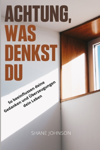 Achtung, Was denkst du