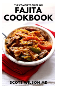 Complete Guide on Fajita Cookbook