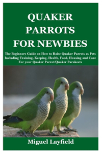 Quaker Parrots for Newbies