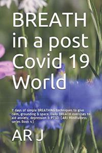 BREATH in a post Covid 19 World