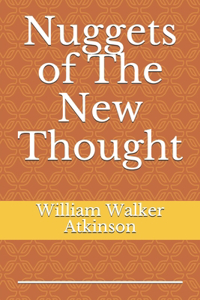 Nuggets of The New Thought