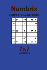 Numbrix - 200 Hard to Master Puzzles 7x7 (Volume 6)