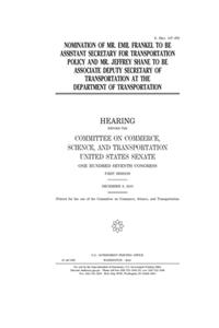 Nomination of Mr. Emil Frankel to be Assistant Secretary for Transportation Policy and Mr. Jeffrey Shane to be Associate Deputy Secretary of Transportation at the Department of Transportation