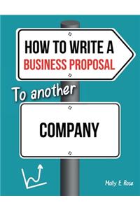 How To Write A Business Proposal To Another Company