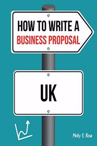 How To Write A Business Proposal Uk