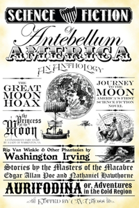 Science Fiction of Antebellum America: An Anthology