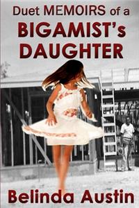 Duet Memoirs of a Bigamist's Daughter