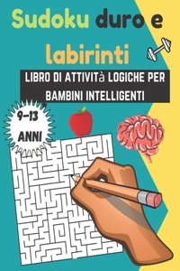 sudoku duro e labirinti, libro di attività logiche per bambini intelligenti, 9-13 anni