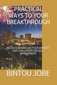 Practical Ways to Your Breakthrough