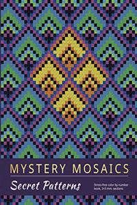 Mystery Mosaics. Secret Patterns