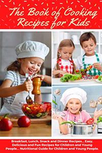 Book of Cooking Recipes for Kids
