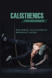 Calisthenics For Beginners