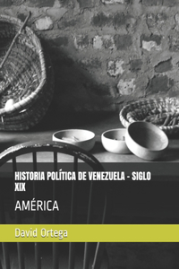 Historia Política de Venezuela - Siglo XIX: América