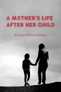 A Mother's Life After Her Child