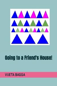 Going to a Friend's house!