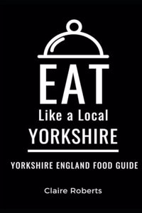 Eat Like a Local- Yorkshire