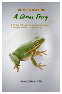 Domesticating a Glass Frog