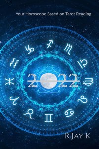 2022: Your Horoscope Based on Tarot Reading