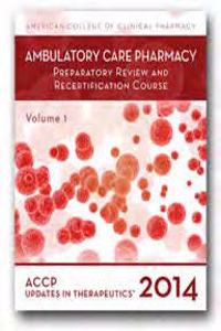 Updates in Therapeutics 2012: The Ambulatory Care Pharmacy Preparatory Review and Recrertification Course 2 Vol Set: 2 Volume Set