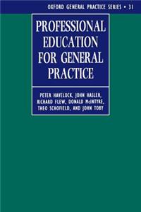 Professional Education for General Practice