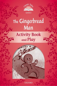 Classic Tales Second Edition the Gingerbread Man Activity Book & Play
