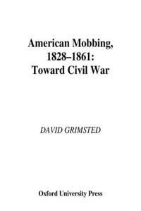 American Mobbing, 1828-1861