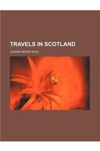 Travels in Scotland