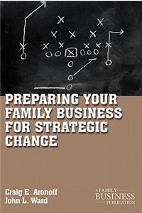 Preparing Your Family Business for Strategic Change