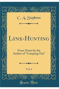 Lynx-Hunting, Vol. 4: From Notes by the Author of 