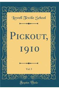 Pickout, 1910, Vol. 5 (Classic Reprint)