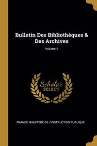 Bulletin Des Bibliothèques & Des Archives; Volume 2