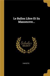 Le Ballon Libre Et Sa Manoeuvre...