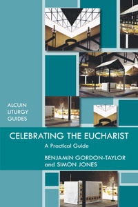 Celebrating the Eucharist - A practical guide