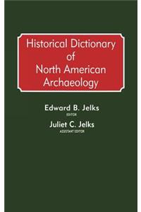 Historical Dictionary of North American Archaeology