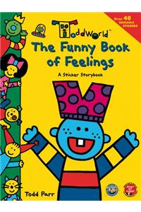 ToddWorld: The Funny Book of Feelings: A Sticker Storybook