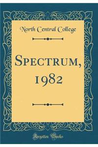 Spectrum, 1982 (Classic Reprint)