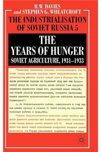 The Years of Hunger: Soviet Agriculture, 1931–1933