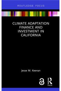 Climate Adaptation Finance and Investment in California